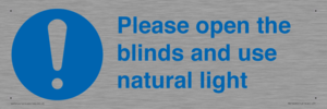 Please open the blinds and use natural light